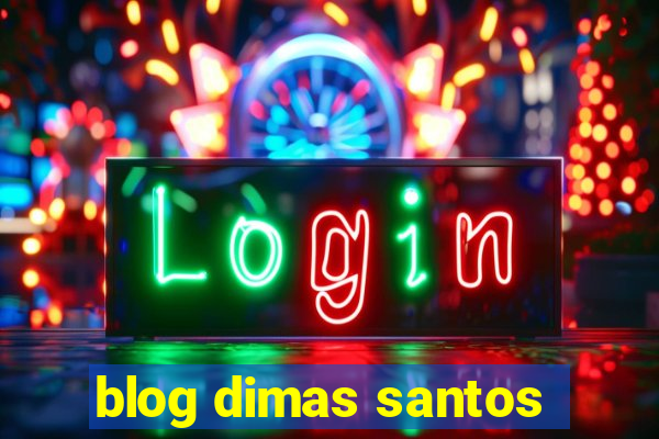 blog dimas santos